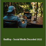 BadBoy - Social Media Decoded 2022