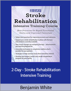 Benjamin White - 2-Day - Stroke Rehabilitation Intensive Training