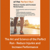 Bill Pierce And Scott Murr - The Art and Science of the Perfect Run - Reduce Injuries and Increase Performance