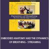 Bonnie Bainbridge Cohen - EMBODIED ANATOMY AND THE DYNAMICS OF BREATHING - STREAMING