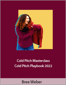 Bree Weber - Cold Pitch Masterclass + Cold Pitch Playbook 2022