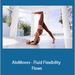 Briohny Smyth - AloMoves - Fluid Flexibility Flows