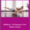 Briohny Smyth - AloMoves - The Sequence- Arm Balance Classes