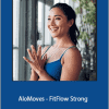 Briohny Smyth And MacKenzie Miller - AloMoves - FitFlow Strong