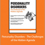 Brooks W. Baer - Personality Disorders - The Challenges of the Hidden Agenda