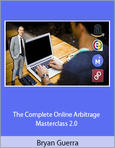 Bryan Guerra - The Complete Online Arbitrage Masterclass 2.0