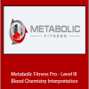 Bryan Walsh - Metabolic Fitness Pro - Level III - Blood Chemistry Interpretation