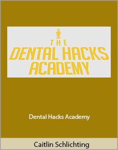 Caitlin Schlichting - Dental Hacks Academy