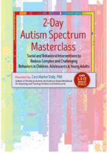 Cara Marker Daily - 2-Day Autism Spectrum Masterclass - Social and Behavioral Interventions to Reduce Complex and Challenging Behaviors in Children, Adolescents And Young Adults