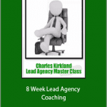 Charles Kirkland - 8 Week Lead Agency Coaching