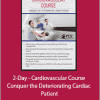 Cheryl Herrmann - 2-Day - Cardiovascular Course - Conquer the Deteriorating Cardiac Patient