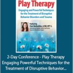 Clair Mellenthin - 2-Day Conference - Play Therapy - Engaging Powerful Techniques for the Treatment of Disruptive Behavior Disorders and Trauma