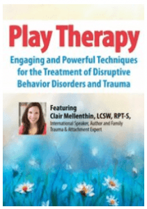 Clair Mellenthin - 2-Day Conference - Play Therapy - Engaging Powerful Techniques for the Treatment of Disruptive Behavior Disorders and Trauma