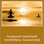 Cosmic Yogi Steve - Pranayama for Sexual Health And Well Being - Increased Libido