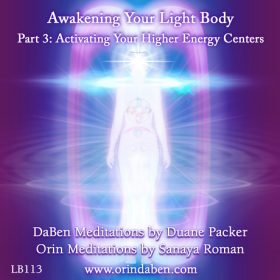 DaBen and Orin - Basic Awakening Your Light Body Part 3 Activating Your Higher Energy Centers