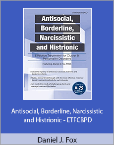 Daniel J. Fox - Antisocial, Borderline, Narcissistic and Histrionic - ETFCBPD