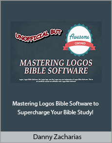 Danny Zacharias - Mastering Logos Bible Software to Supercharge Your Bible Study!