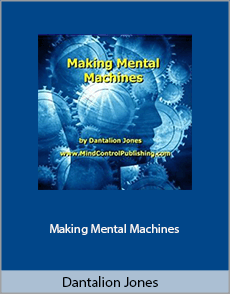 Dantalion Jones - Making Mental Machines