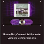 David Finkel - How to Find, Close and Sell Properties Using the Existing Financing!