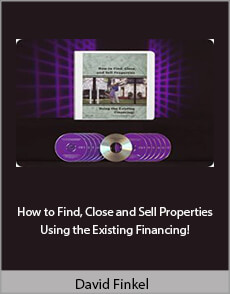 David Finkel - How to Find, Close and Sell Properties Using the Existing Financing!