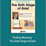 David Kessler - Finding Meaning: The Sixth Stage of Grief