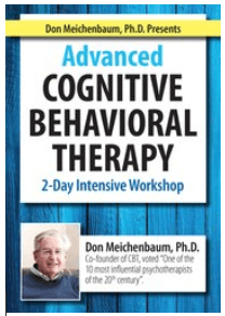 Don Meichenbaum, Ph.D. Presents - Advanced Cognitive Behavioral Therapy - 2 Day Intensive Workshop