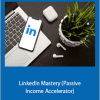 Early Bird - LinkedIn Mastery (Passive Income Accelerator)