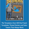 Ed Latimore & JK Molina - The Templates: Over 500 Viral Tweet Templates, Thread Starters and Sales Tweets That Always Work