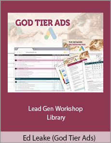 Ed Leake (God Tier Ads) - Lead Gen Workshop Library