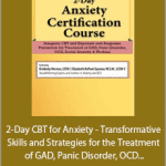 Elizabeth DuPont Spencer And Kimberly Morrow - 2-Day CBT for Anxiety - Transformative Skills and Strategies for the Treatment of GAD, Panic Disorder, OCD and Social Anxiety