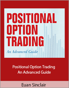 Euan Sinclair - Positional Option Trading An Advanced Guide