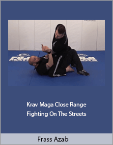 Frass Azab - Krav Maga Close Range Fighting On The Streets