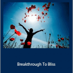 Gay And Katie Hendricks - Breakthrough To Bliss