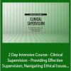 George Haarman - 2 Day Intensive Course - Clinical Supervision - Providing Effective Supervision, Navigating Ethical Issues and Managing Risk