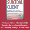 Glenn Sullivan - The Suicidal Client - Identify Suicidal Thoughts, Reduce Suicidal Behaviors, and Effectively Manage Crisis Situations