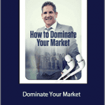 Grant Cardone - Dominate Your Market