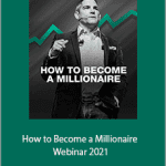 Grant Cardone - How to Become a Millionaire Webinar 2021