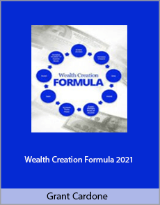 Grant Cardone - Wealth Creation Formula 2021