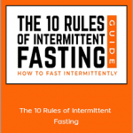 Greg O’Gallagher - The 10 Rules of Intermittent Fasting