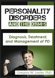 Gregory W. Lester - Personality Disorders and the DSM-5 - Diagnosis, Treatment, and Management of PD