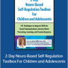 Gwen Wild - 2-Day Neuro-Based Self-Regulation Toolbox For Children and Adolescents