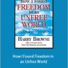 Harry Browne - How I Found Freedom in an Unfree World