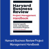 Harvard Business Review Project Management Handbook: How to Launch, Lead, and Sponsor Successful Projects (HBR Handbooks)