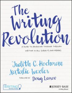 Hochman, Wexler - The Writing Revolution A Guide to Advancing Thinking Through Writing in All Subjects and Grades.