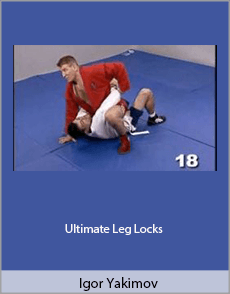 Igor Yakimov - Ultimate Leg Locks