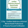 J. Eric Gentry - 2-Day - Certified Addictions-Informed Mental Health Professional - A Trauma-Focused Certification