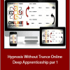 James Tripp - Hypnosis Without Trance Online Deep Apprenticeship par 1