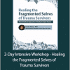 Janina Fisher - 2-Day Intensive Workshop - Healing the Fragmented Selves of Trauma Survivors