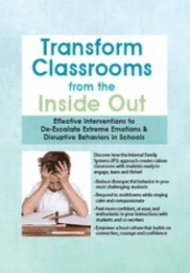 Joanna Curry-Sartori - Transform Classrooms from the Inside Out - Effective Interventions to De-Escalate Extreme Emotions And Disruptive Behaviors in Schools