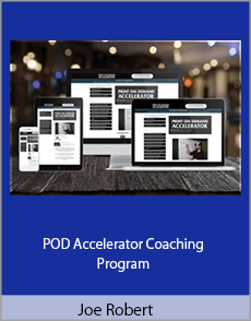 Joe Robert - POD Accelerator Coaching Program